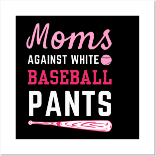 Moms against white baseball pants Funny womens baseball Posters and Art